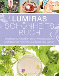 Abbildung von: Lumiras Schönheitsbuch - Allinti Verlag