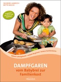 Cover: Dampfgaren - vom Babybrei zur Familienkost - Hanreich, I