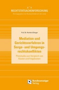 Abbildung von: Mediation und Gerichtsverfahren in Sorge- und Umgangsrechtskonflikten - Reguvis Fachmedien