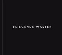 Enlarge image Cover: Fliegende Wasser - Stecher id edition
