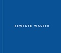 Cover: Bewegte Wasser - Stecher id edition
