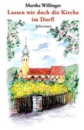 Bild: "Lassen wir doch die Kirche im Dorf!" - Edition Weinviertel / Edition Neue Wege / Regionalverlag.at