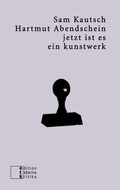 Cover: jetzt ist es ein kunstwerk. - edition taberna kritika