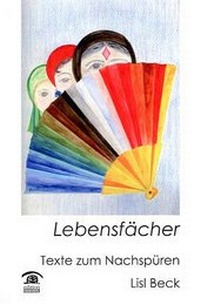 Enlarge image Cover: Lebensfächer - Edition Weinviertel / Edition Neue Wege / Regionalverlag.at