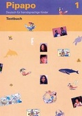 Cover: Pipapo 1 - Deutsch f&uuml;r fremdsprachige Kinder und Jugendliche / Textbuch - Schulverlag plus