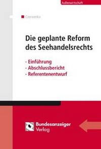 Abbildung von: Die geplante Reform des Seehandelsrechts - Reguvis Fachmedien