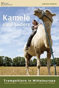 Abbildung von: Kamele sind anders - Trampeltiere in Mitteleuropa - Militzke Verlag GmbH