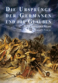 Abbildung von: Die Ursprünge der Germanen und ihr Glauben - Bohmeier, J