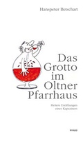 Cover: Das Grotto im Oltner Pfarrhaus - Knapp Verlag