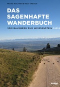 Cover: Das sagenhafte Wanderbuch - Knapp Verlag