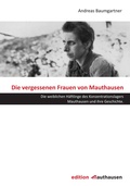 Cover: Die vergessenen Frauen von Mauthausen - Edition Mauthausen