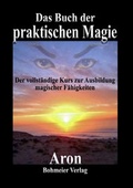 Cover: Das Buch der praktischen Magie - Bohmeier, J