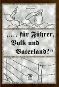 Cover: ... f&uuml;r F&uuml;hrer, Volk und Vaterland? - Edition Weinviertel / Edition Neue Wege / Regionalverlag.at