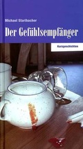 Cover: Der Gef&uuml;hlsempf&auml;nger - Edition Weinviertel / Edition Neue Wege / Regionalverlag.at