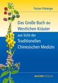 Cover: Das Grosse Buch der Westlichen Kr&auml;uter aus Sicht der Traditionellen Chinesischen Medizin - BACOPA