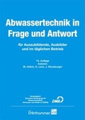 Cover: Abwassertechnik in Frage und Antwort - Deutsche Vereinigung f&uuml;r Wasserwirtschaft, Abwasser und Abfall