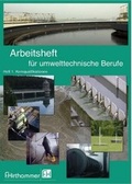Cover: Arbeitsheft f&uuml;r umwelttechnische Berufe - Deutsche Vereinigung f&uuml;r Wasserwirtschaft, Abwasser und Abfall