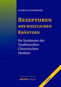 Abbildung von: Rezepturen aus westlichen Kräutern für Syndrome der Traditionellen Chinesischen Medizin - BACOPA