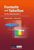 Cover: Duden Formeln und Tabellen - Mathematik - Informatik / Sekundarstufe II - Formelsammlung - Duden Schulbuch