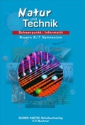 Cover: Duden Natur und Technik - Gymnasium Bayern / 6./7. Jahrgangsstufe - Schwerpunkt: Informatik - Duden Schulbuch