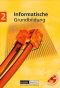 Cover: Duden Informatische Grundbildung - Sekundarstufe I / Band 2: 7.-9. Schuljahr - Sch&uuml;lerbuch mit CD-ROM - Duden Schulbuch