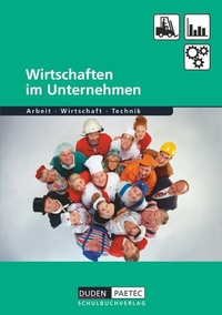 Abbildung von: Duden Arbeit - Wirtschaft - Technik - Themenbände - Ausgabe ab 2004 - Duden Schulbuch