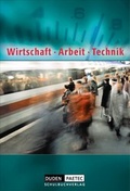 Cover: Duden Wirtschaft - Arbeit - Technik - Sekundarstufe I - Brandenburg (Bisherige Ausgabe) / 7.-10. Schuljahr - Sch&uuml;lerbuch - Duden Schulbuch