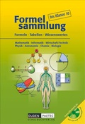 Cover: Formelsammlung bis Klasse 10 - Mathematik - Informatik - Wirtschaft/Technik - Physik - Astronomie - Chemie - Biologie - Duden Schulbuch