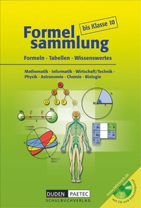 Abbildung von: Formelsammlung bis Klasse 10 - Mathematik - Informatik - Wirtschaft/Technik - Physik - Astronomie - Chemie - Biologie - Duden Schulbuch