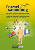 Cover: Formelsammlung bis Klasse 10 - Mathematik - Informatik - Wirtschaft/Technik - Physik - Astronomie - Chemie - Biologie - Duden Schulbuch