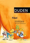 Cover: Duden Fibel - Alle Bundesl&auml;nder (au&szlig;er Bayern) / Schreiblehrgang: Von der Druckschrift zur Lateinischen Ausgangsschrift - Duden Schulbuch