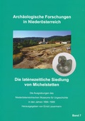 Cover: Die lat&egrave;nezeitliche Siedlung von Michelstetten - Nieder&ouml;sterreichisches Institut f&uuml;r Landeskunde