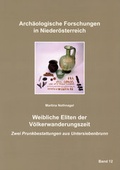 Cover: Weibliche Eliten der V&ouml;lkerwanderungszeit - Nieder&ouml;sterreichisches Institut f&uuml;r Landeskunde