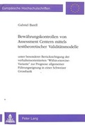 Cover: Bew&auml;hrungskontrollen von Assessment Centern mittels testtheoretischer Validit&auml;tsmodelle - Peter Lang Verlag