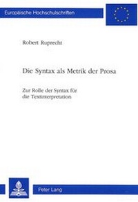Abbildung von: Die Syntax als Metrik der Prosa - Peter Lang Verlag