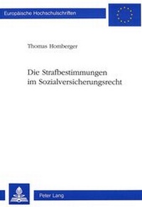 Abbildung von: Die Strafbestimmungen im Sozialversicherungsrecht - Peter Lang Verlag