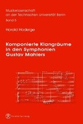 Cover: Komponierte Klangr&auml;ume in den Symphonien Gustav Mahlers - Mensch & Buch
