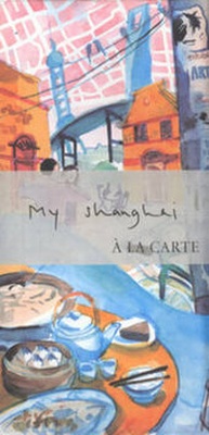 Abbildung von: My Shanghai à la Carte - A la Carte Maps