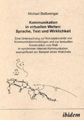 Cover: Kommunikation in virtuellen Welten: Sprache, Text und Wirklichkeit - ibidem