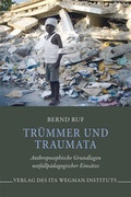 Cover: Tr&uuml;mmer und Traumata - Ita Wegman Institut
