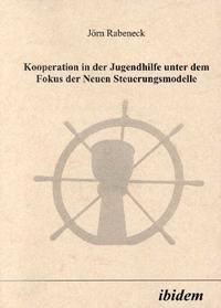 Abbildung von: Kooperation in der Jugendhilfe unter dem Fokus der Neuen Steuerungsmodelle - Ibidem