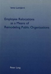 Abbildung von: Employee Relocations as a Means of Remodeling Public Organizations - Peter Lang Verlag