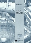 Cover: Stadtluft macht frei - und unsicher - Kassel University Press