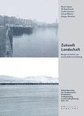 Cover: Zukunft Landschaft - Kassel University Press