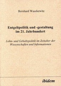 Abbildung von: Entgeltpolitik und -gestaltung im 21. Jahrhundert - Ibidem