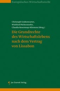 Cover: Die Grundrechte des Wirtschaftslebens nach dem Vertrag von Lissabon - Jan Sramek Verlag KG