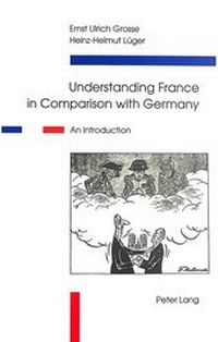 Enlarge image Cover: Understanding France in Comparison with Germany - Peter Lang Verlag