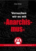Cover: Versuchen wir es mit "Anarchismus" - Kilian