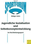 Cover: Jugendliche Sozialisation und Selbstkonzeptentwicklung im Hochleistungssport - Meyer & Meyer
