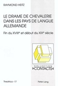 Cover: Le drame de chevalerie dans les pays de langue allemande - Peter Lang Verlag